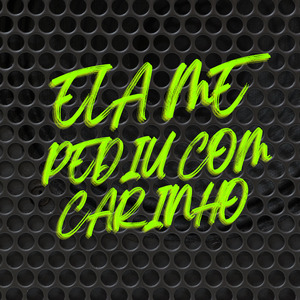 Ela Me Pediu Com Carinho