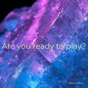 Are you ready to play?