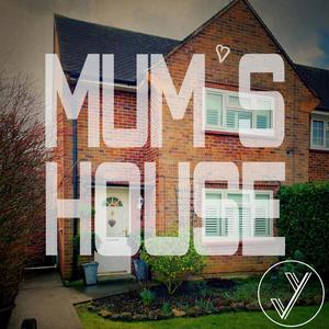 Mum's House