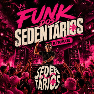 Funk Sedentário DJ Tomate