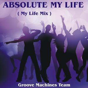Absolute My Life (My Life Mix)
