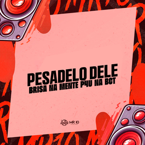 Pesadelo Deles - Brisa na Mente P4U na Bct