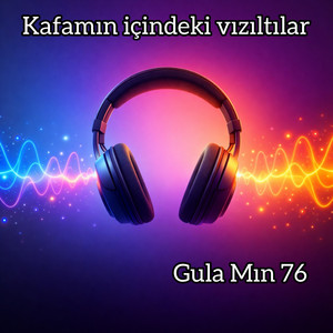 Kafamın içindeki vızıltılar