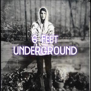 6 Feet Underground