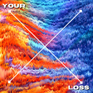 Your Loss