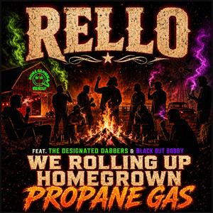 WE ROLLING UP HOMEGROWN PROPANE GAS (feat. THE DESIGNATED DABBERS & BLACK OUT BOBBY)
