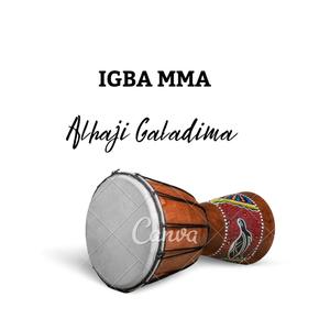 Igba Mma (feat. Alhaji Galadima)