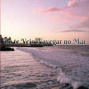Eu te Vejo Navegar no Mar (Live)