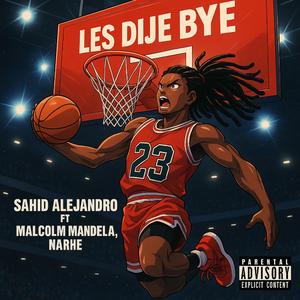 LES DIJE BYE (feat. Sahid Alejandro & Narhe)