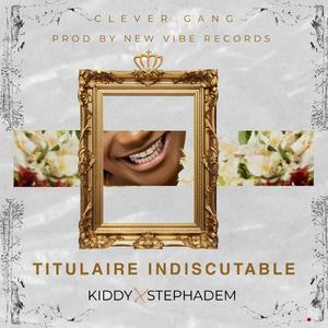 Titulaire Indiscutable (feat. Stephadem)