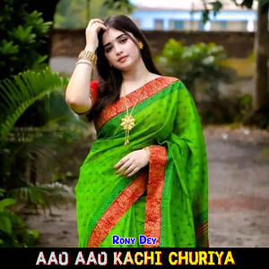 Aao Aao Kachi Churiya