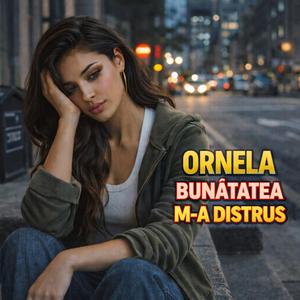Bunatatea m-a distrus