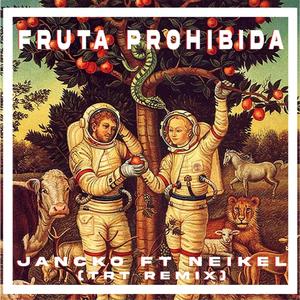 Fruta prohibida (feat. Jancko) (TRT REMIX)