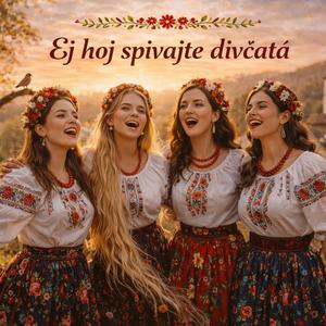 Ej hoj spivajte divčatá