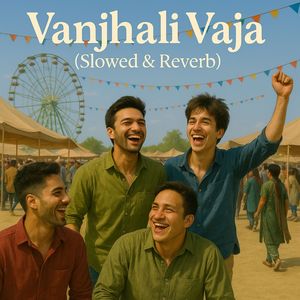 Vanjhali Vaja (Slowed & Reverb)