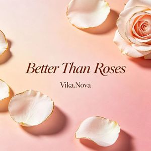 Better Than Roses(比玫瑰更美)