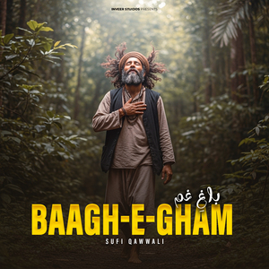 Baagh-E-Gham - Sufi Qawwali