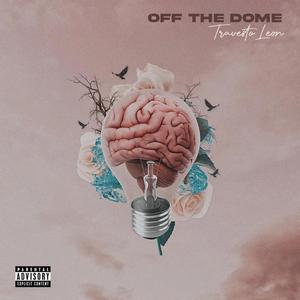 OFF THE DOME