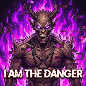 i am the danger
