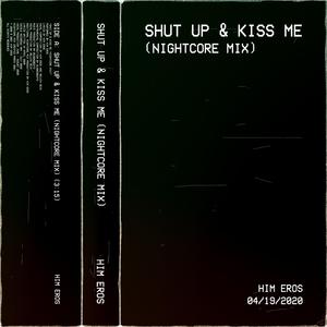 Shut Up & Kiss Me (Nightcore Mix) (Nightcore Mix)