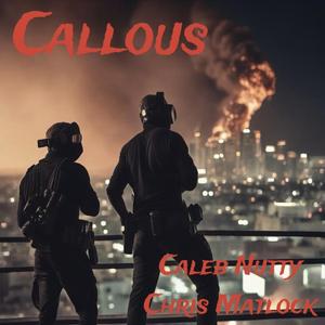 Callous (feat. Christopher Matlock)