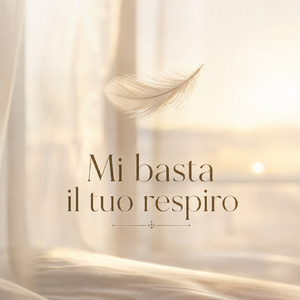Mi basta il tuo respiro