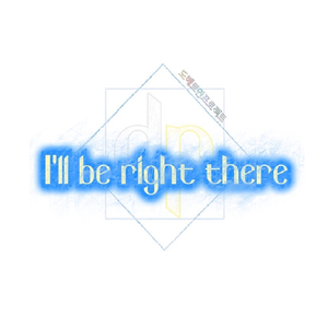I'll be right there