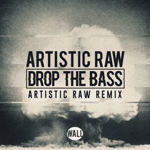 Drop The Bass (Artistic Raw Remix)