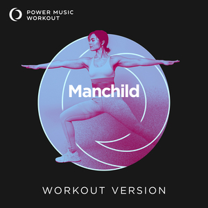 Manchild (Workout Version 130 BPM)