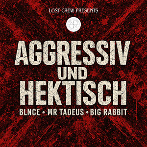 Aggressiv und Hektisch