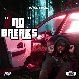 No Breaks