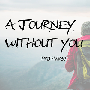 A Journey Without You