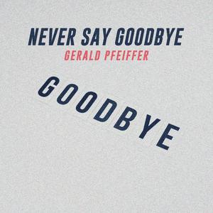 Never Say Goodbye