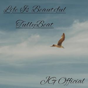 Life Is Beautiful (TullyBeat)