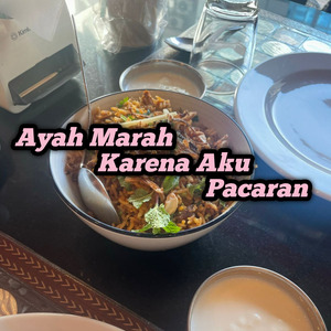 Ayah Marah Karena Aku Pacaran