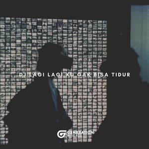 DJ Lagi lagi ku gak bisa tidur