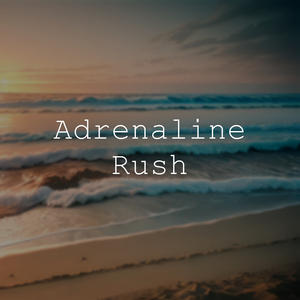Adrenaline Rush