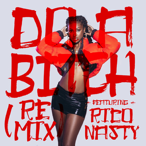 Do A B***h  (Remix) [feat. Rico Nasty]