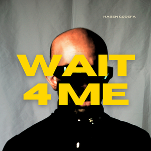 Wait 4 Me