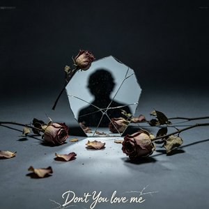 Don‘t you love me