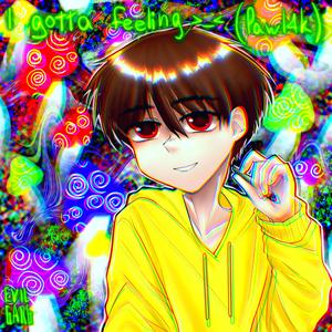 i gotta feeling >_< (feat. Pawl4k)