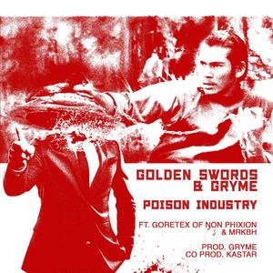 Poison Industry (feat. Golden Swords, Lord Goat & GrymeMan)