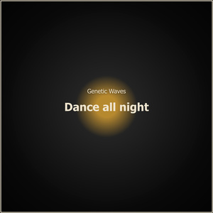 Dance all night
