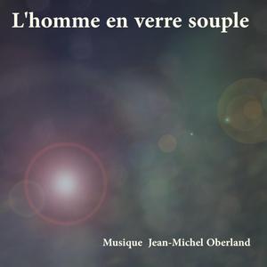 L'homme en Verre Souple