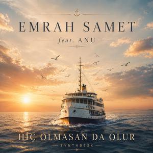 Hiç Olmasan Da Olur (feat. ANU)