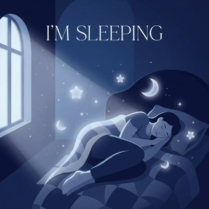 I'M SLEEPING