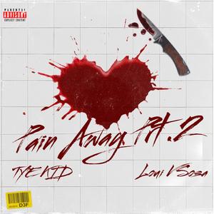 Pain Away Pt. 2 (feat. Loui V Sosa)