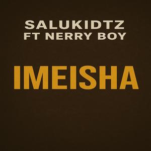 Imeisha (feat. Nerry boy)