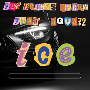 Ice (feat. AQUA72 & Mirobeats)