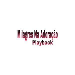 Milagres na Adoração (Playblack)